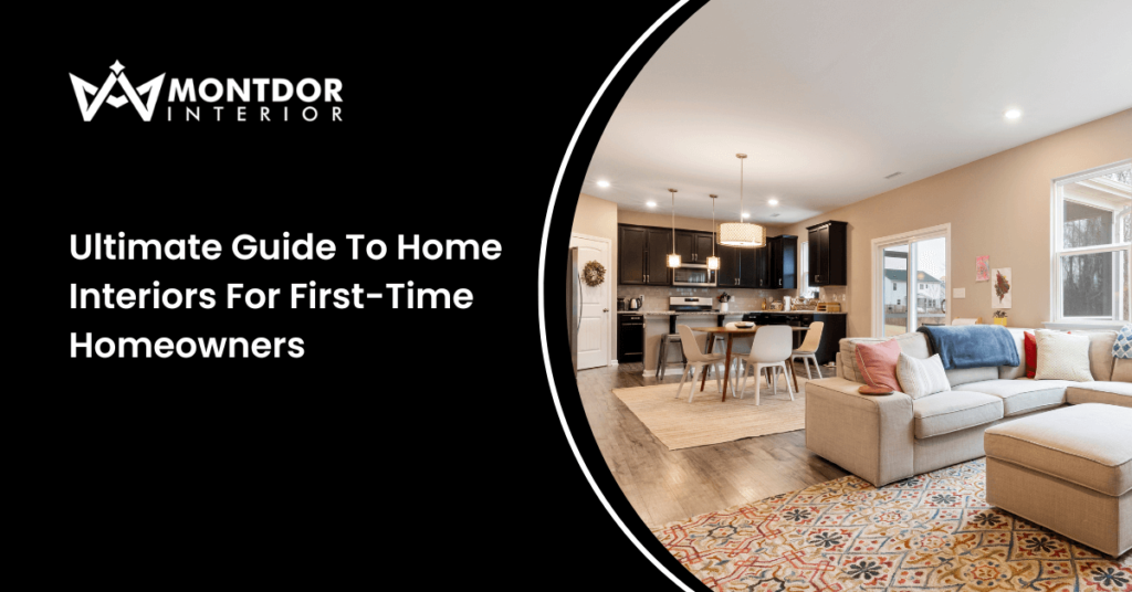 Ultimate Guide To Home Interiors For First-Time Homeowners | Montdor ...
