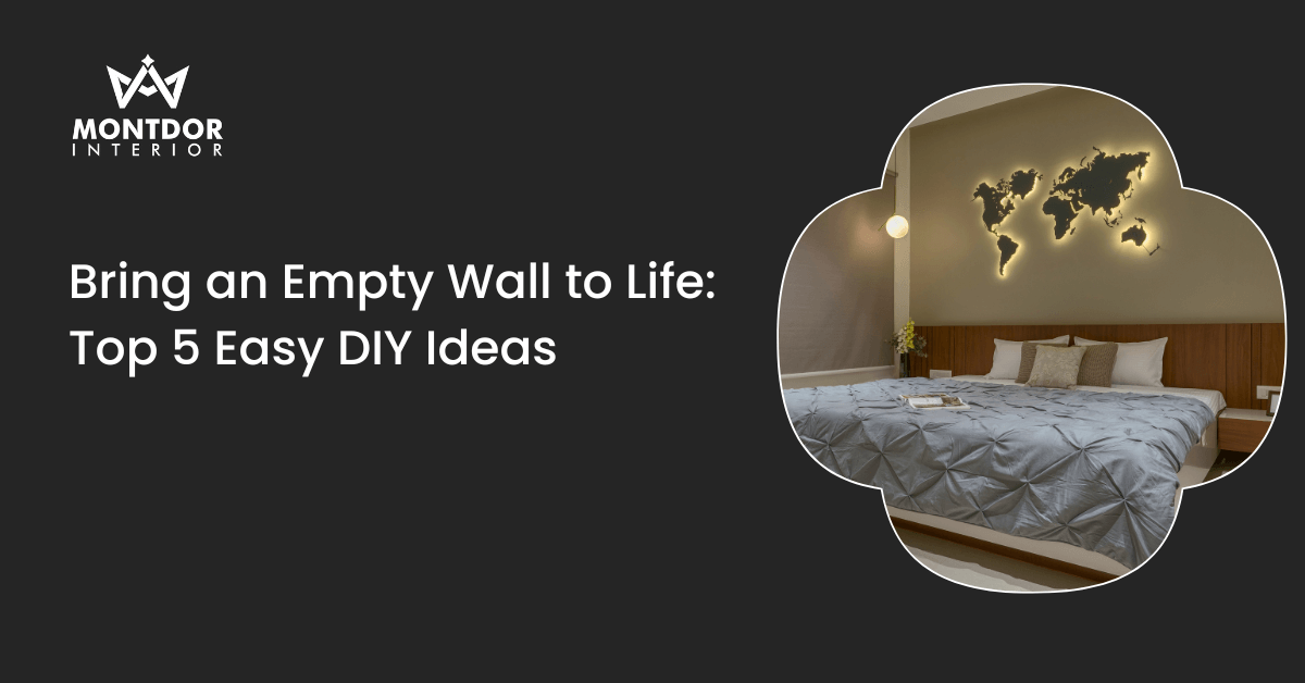 Bring an Empty Wall to Life: Top 5 Easy DIY Ideas