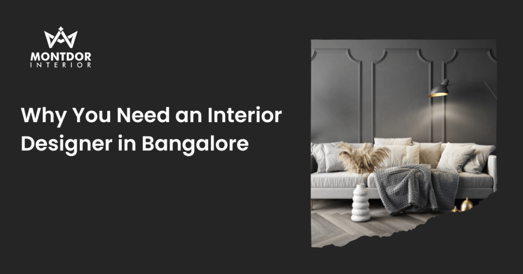 Why You Need an Interior Designer in Bangalore? | Montdor Interior